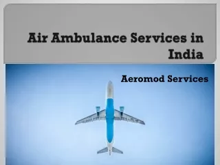 Air Ambulance Services in India| Aeromed Services