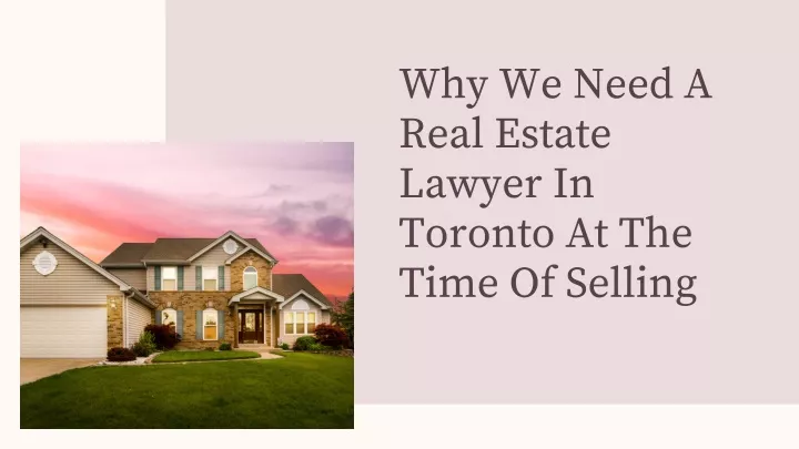 why we need a real estate lawyer in toronto