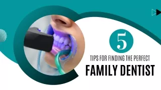 5 Tips for Finding the Perfect Family Dentist