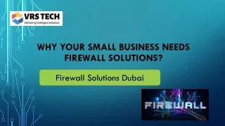 why your small business needs firewall solutions