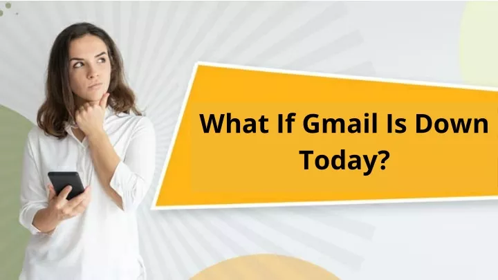 what if gmail is down today
