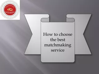 How to choose the best matchmaking service