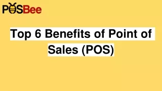 Top 6 Benefits of Point of Sales (POS)