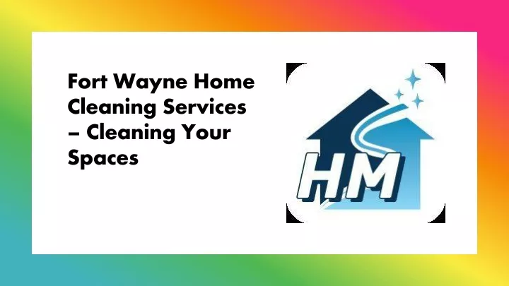 fort wayne home cleaning services cleaning your spaces