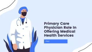Primary care physician role in offering medical health services