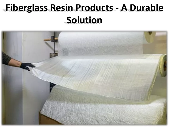 fiberglass resin products a durable solution