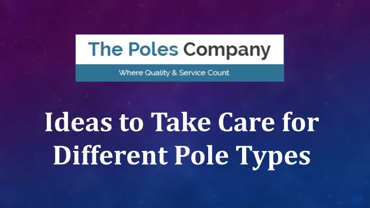 ideas to take care for different pole types