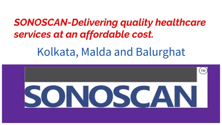 sonoscan delivering quality healthcare services at an affordable cost