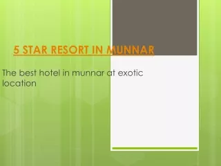 Best 5 star resorts in munnar