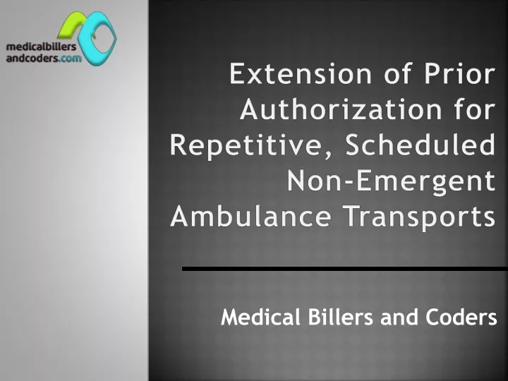 extension of prior authorization for repetitive scheduled non emergent ambulance transports