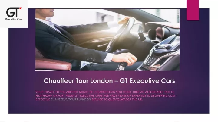 chauffeur tour london gt executive cars