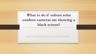 What to do if soliom solar outdoor cameras are showing a black screen