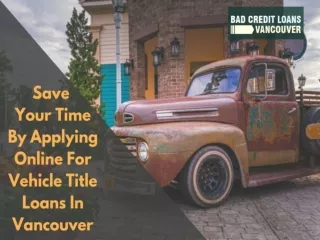 Save Your Time By Applying Online For Vehicle Title Loans In Vancouver