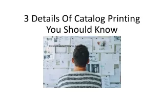 3 details of catalog printing you should know