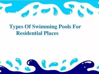 Know The Types Of Swimming Pools For Residential Places - Jonathan Ortecho