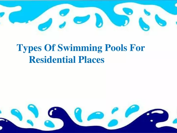 types of swimming pools for residential places