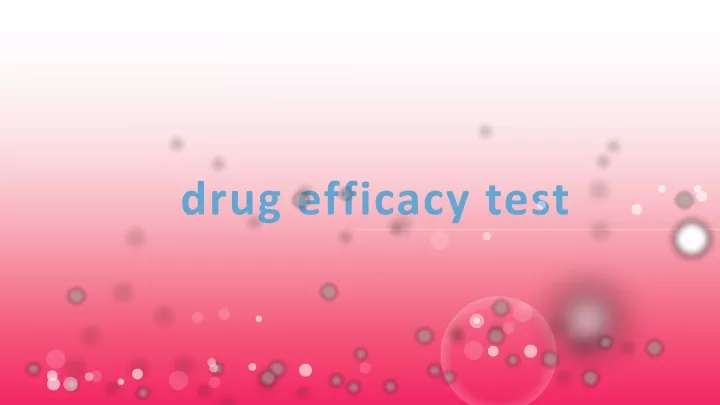 drug efficacy test
