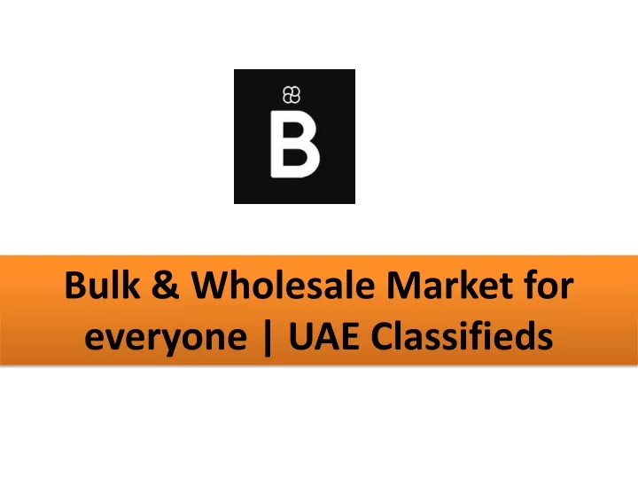 bulk wholesale market for everyone uae classifieds