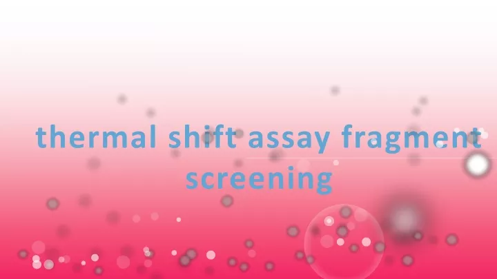 thermal shift assay fragment screening