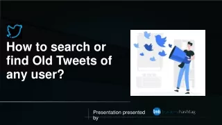 how to search or find old tweets of any user