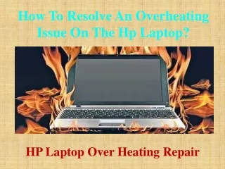 How To Resolve An Overheating Issue On The Hp Laptop?