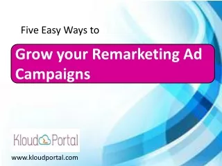Five Easy ways to grow your remarketing  ad campaigns | Kloudportal