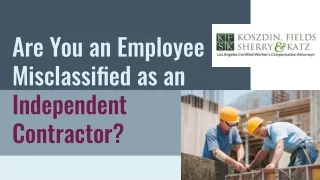 Are You An Employee Misclassified As An Independent Contractor?