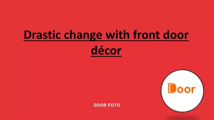 drastic change with front door d cor