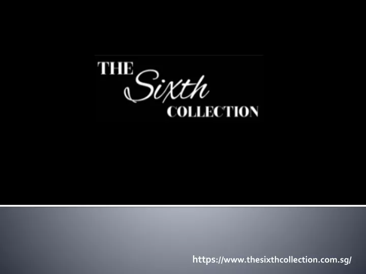 https www thesixthcollection com sg