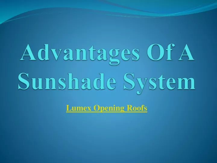 advantages of a sunshade system