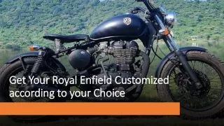 Get Your Royal Enfield Customized according to your Choice
