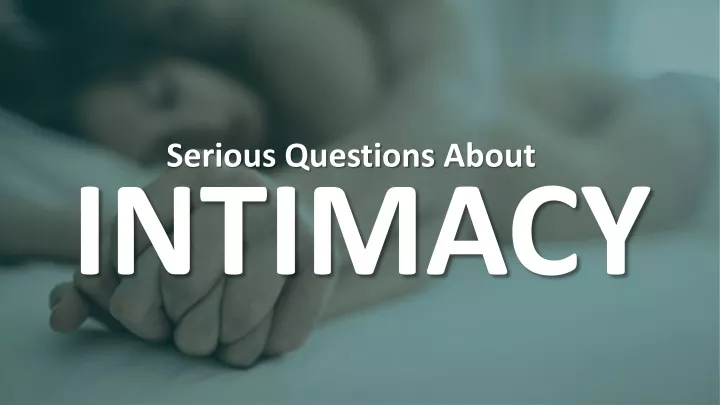 serious questions about intimacy