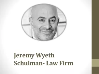 Jeremy Wyeth Schulman- Law Firm