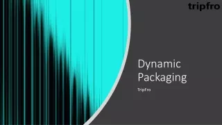 dynamic packaging