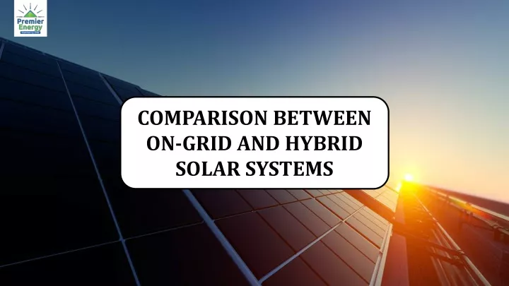 comparison between on grid and hybrid solar