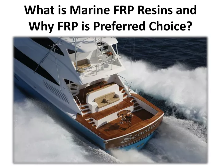 what is marine frp resins and why frp is preferred choice