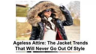 Ageless Attire: The Jacket Trends That Will Never Go Out Of Style