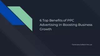 6 Top Benefits of PPC Advertising In Boosting Business Growth