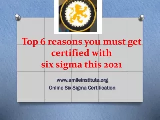 Top 6 reasons you must get certified with six sigma this 2021