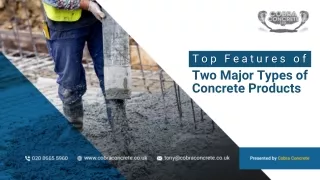 Top Features of Two Major Types of Concrete Products