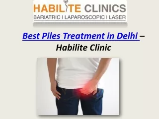 Best Treatment for Piles in Delhi - Habilite Clinic