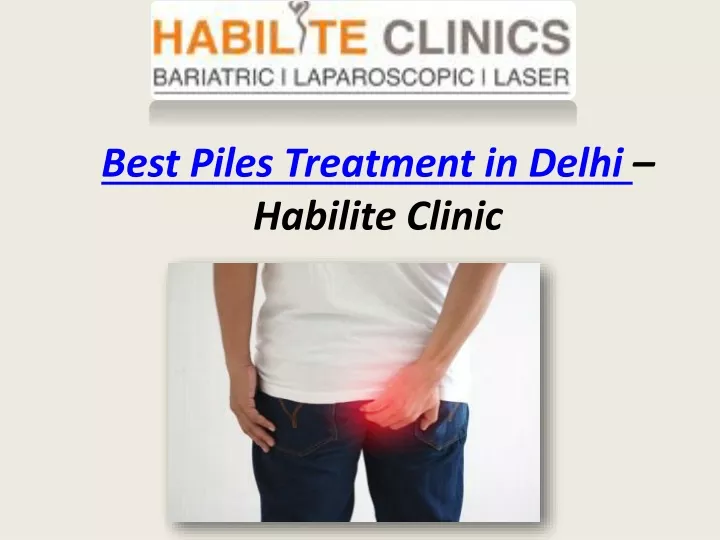 best piles treatment in delhi habilite clinic