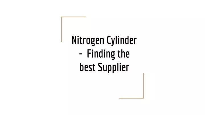 nitrogen cylinder finding the best supplier
