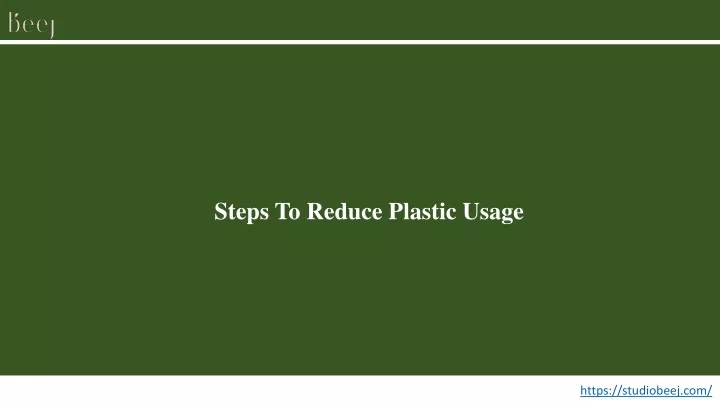 steps to reduce plastic usage