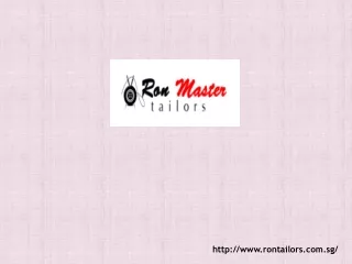 Best Mens Wear Tailors In Singapore. Ron Master Tailors is Affordable for you to fulfill your requirements.