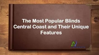 The Most Popular Blinds Central Coast and Their Unique Features