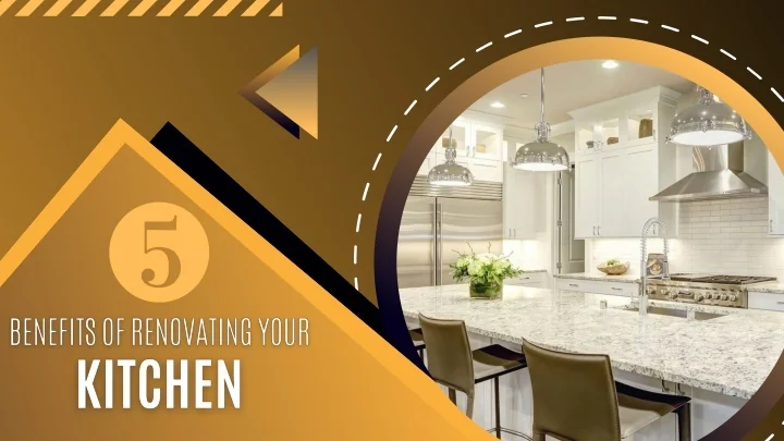 PPT - 5 Benefits of Renovating Your Kitchen PowerPoint Presentation ...