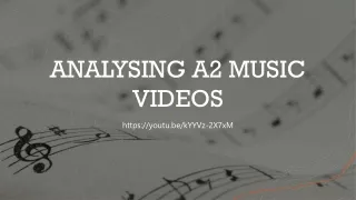 ANALYSING A2 MUSIC VIDEOS