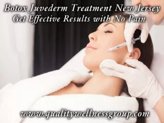 Botox Juvederm Treatment New Jersey Get Effective Results with No Pain