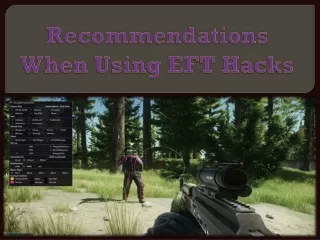 Recommendations when Using EFT Hacks